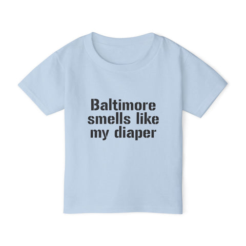 Baltimore Smells Like My Diaper Toddler T-Shirt