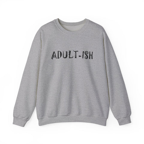 Adult-ish (Pittsburgh Sarcasm Series) - Heavy Blend™ Crewneck Sweatshirt