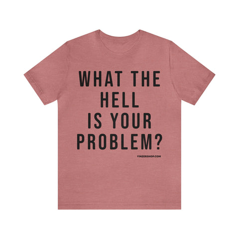 What the Hell Is Your Problem? Pittsburgh Culture T-Shirt - Short Sleeve Tee T-Shirt Printify Heather Mauve S 