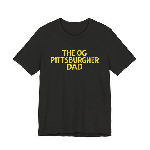 The OG Pittsburgher Dad - Unisex Jersey Short Sleeve Tee