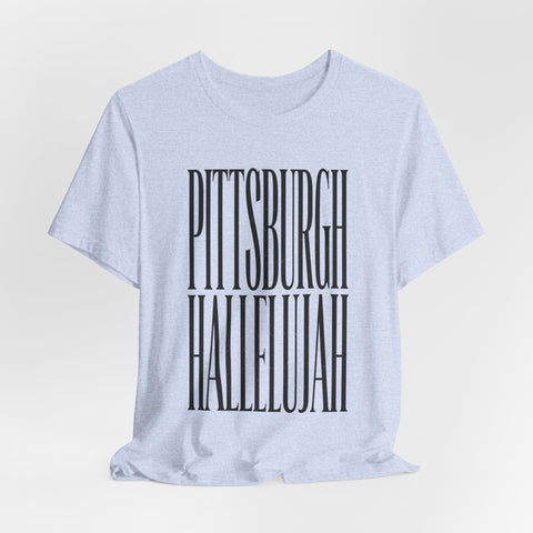 Pittsburgh Hallelujah Tee | Everything Hallelujah