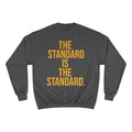 The Standard Is The Standard - Bold - Champion Crewneck Sweatshirt Sweatshirt Printify Charcoal Heather S 