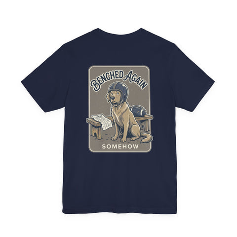Benchwarmer Dog Football T‑Shirt — "Benched Again Somehow" Graphic Tee