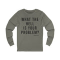 What the Hell Is Your Problem? Pittsburgh Culture T-Shirt - LONG SLEEVE TEE Long-sleeve Printify S Grey TriBlend