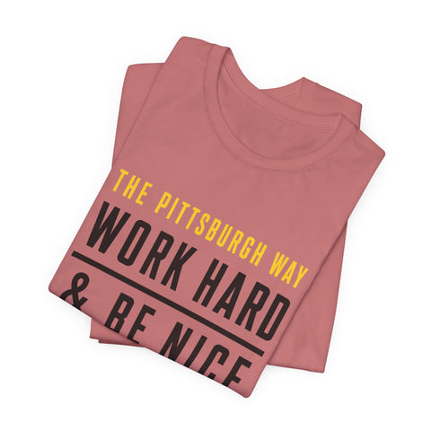 The Pittsburgh Way - Unisex Jersey Short Sleeve Tee