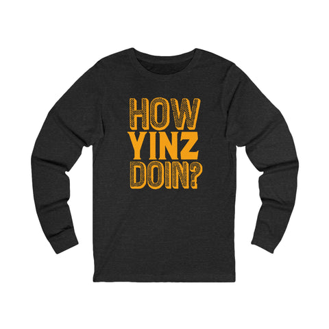 How Yinz Doin? - Unisex Long Sleeve Tee Long-sleeve Printify S Dark Grey Heather