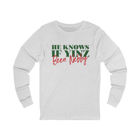 He Knows If Yinz Been Nebby - Long Sleeve - Pittsburgh Christmas Shirt Long-sleeve Printify