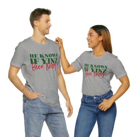 He Knows If Yinz Been Nebby - Pittsburgh Christmas Shirt T-Shirt Printify   
