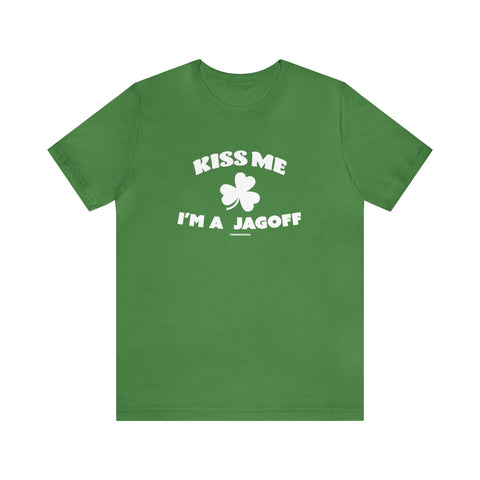 Kiss Me, I'm a Jagoff - St. Patty's Day - Short Sleeve T-Shirt T-Shirt Printify Leaf S 