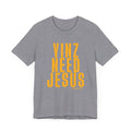 Yinz Need Jesus - Short Sleeve Tee T-Shirt Printify Heather Storm XS 