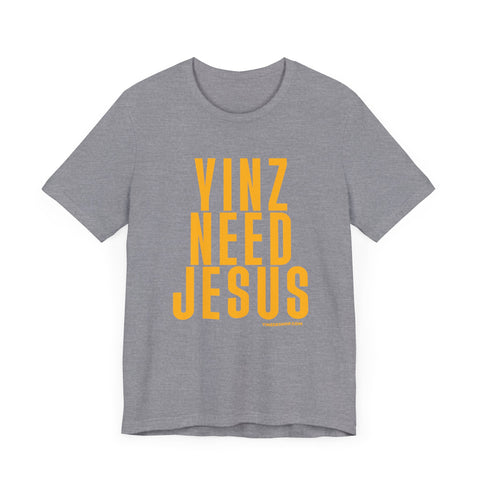 Yinz Need Jesus - Short Sleeve Tee T-Shirt Printify Heather Storm XS 