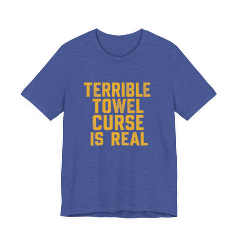 "Terrible Towel Curse Is Real" Pittsburgh Steelers Fan Tee
