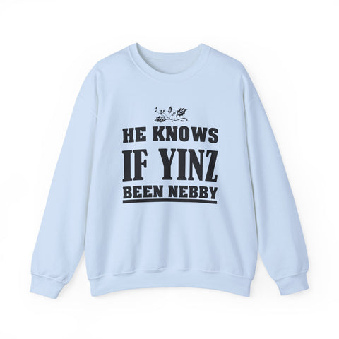 He Knows if Yinz Been Nebby - Heavy Blend™ Crewneck Sweatshirt