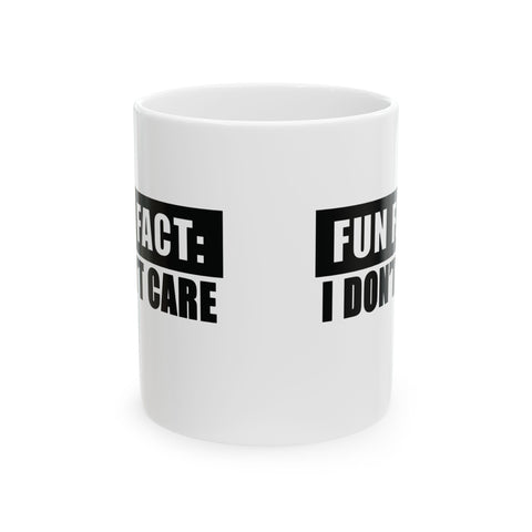 Fun Fact: I Don't Care (Pittsburgh Sarcasm Series) -  Coffee Mugs (11oz, 15oz)
