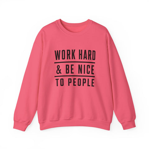 Work Hard and Be Nice to People - Gildan Heavy Blend™ Crewneck Sweatshirt