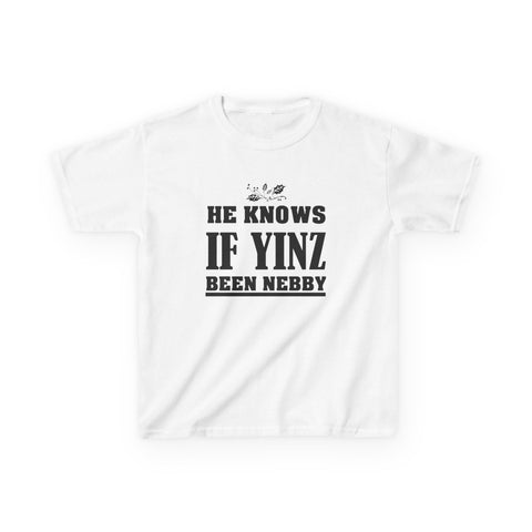 He Knows if Yinz Been Nebby - Kids Graphic T-Shirt