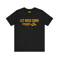 Let Russ Cook (Pierogis) - Short Sleeve Tee T-Shirt Printify Black S 