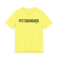 Pittsburgh PITTSBURGHER Short Sleeve T-Shirt T-Shirt Printify   