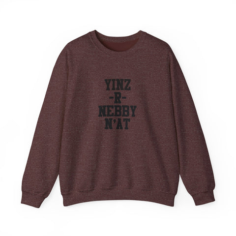 Yinz R Nebby N'at , Unisex Sweatshirt