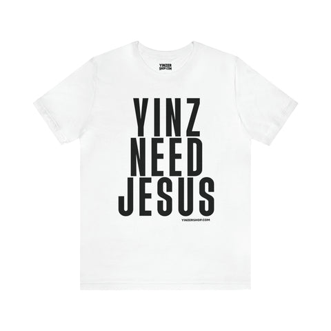 Yinz Need Jesus - Short Sleeve Tee T-Shirt Printify White S 