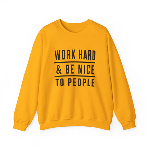 Work Hard and Be Nice to People - Gildan Heavy Blend™ Crewneck Sweatshirt