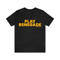 Play Renegade - Short Sleeve Tee T-Shirt Printify Black S 