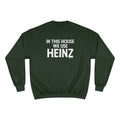 In This House We Use Heinz - Champion Sweatshirt Sweatshirt Printify Dark Green S 