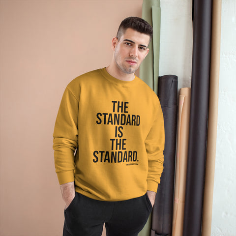 The Standard Is The Standard - Bold - Champion Crewneck Sweatshirt Sweatshirt Printify