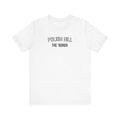 Polish Hill - The Burgh Neighborhood Series - Unisex Jersey Short Sleeve Tee T-Shirt Printify White S 