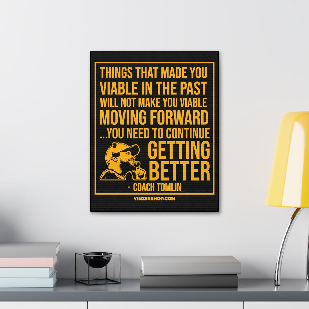 Continue Getting Better - Coach Tomlin Quote  - Canvas Gallery Wrap Wall Art Canvas Printify   