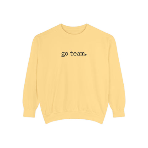 'go team.' Sweatshirt — Minimalist Team Spirit Crewneck Comfort Colors Sweatshirt