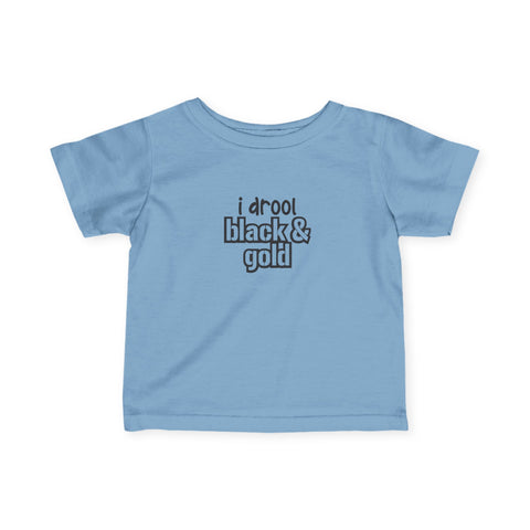 I Drool Black and Gold - Infant T-Shirt