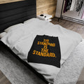The Standard is the Standard Velveteen Plush Blanket Blanket Printify   