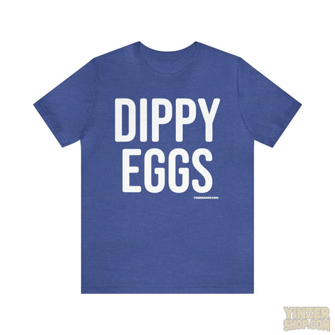 Dippy Eggs Pittsburgh Culture T-Shirt - Short Sleeve Tee T-Shirt Printify Heather True Royal S 