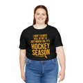 I Don't Always Yell at My TV, but When I Do, it's Hockey Season  - Short Sleeve Tee T-Shirt Printify   