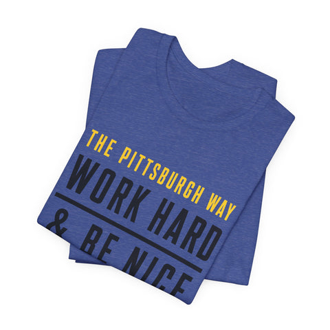 The Pittsburgh Way - Unisex Jersey Short Sleeve Tee