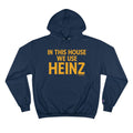 In This House We Use Heinz - Champion Hoodies Hoodie Printify Navy S 