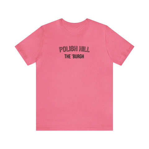 Polish Hill - The Burgh Neighborhood Series - Unisex Jersey Short Sleeve Tee T-Shirt Printify Charity Pink S 