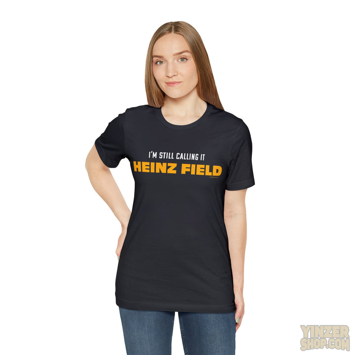 I'M Still Calling It Heinz Field - Unisex Jersey Short Sleeve Tee T-Shirt Printify   