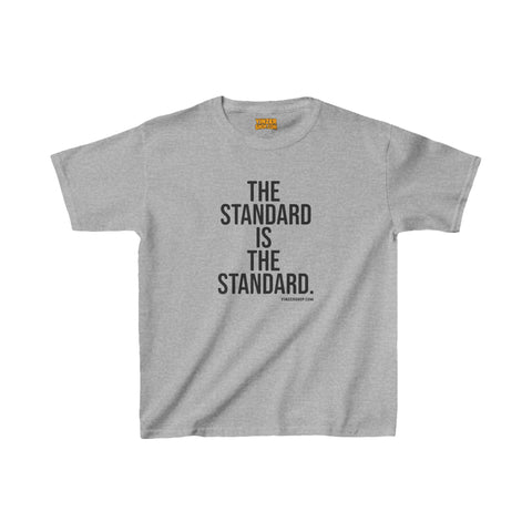 The Standard is the Standard Kids Size Heavy Cotton™ Tee