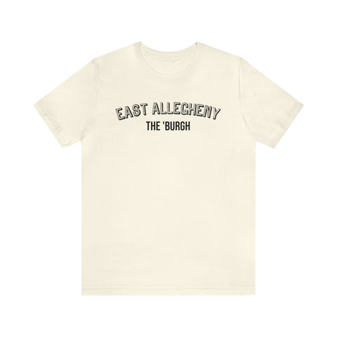 East Allegheny  - The Burgh Neighborhood Series - Unisex Jersey Short Sleeve Tee T-Shirt Printify Natural S 