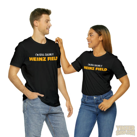 I'M Still Calling It Heinz Field - Unisex Jersey Short Sleeve Tee T-Shirt Printify   