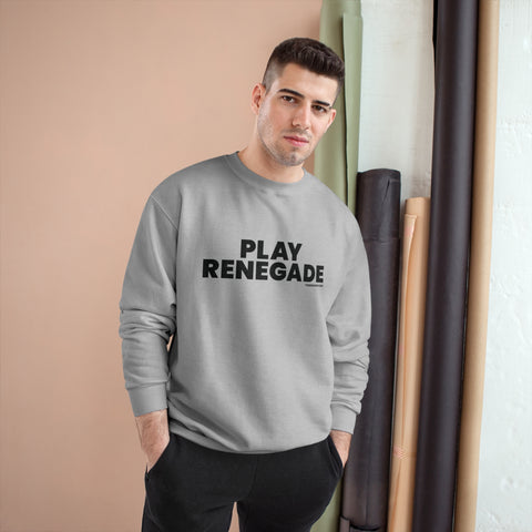 Play Renegade - Champion Sweatshirt Sweatshirt Printify   