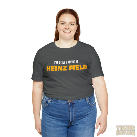 I'M Still Calling It Heinz Field - Unisex Jersey Short Sleeve Tee T-Shirt Printify   