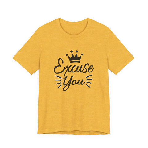 Excuse You (Pittsburgh Sarcasm Series) - Unisex Jersey Short Sleeve Tee