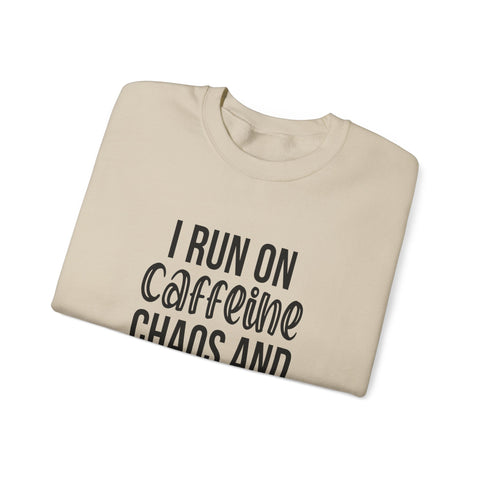 I Run on Caffeine, Chaos, and Cuss Words (Pittsburgh Sarcasm Series) - Heavy Blend™ Crewneck Sweatshirt