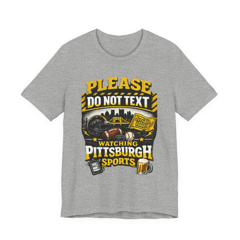 Do Not Text Watching Pittsburgh Sports T-Shirt
