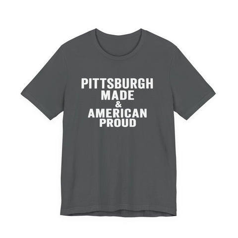 Pittsburgh Made & American Proud Tee — Retro Pride Graphic T-Shirt