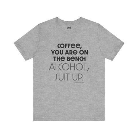 Yinzer Dad - Coffee You Are On The Bench, Alcohol, Suit Up - T-shirt T-Shirt Printify Athletic Heather S 