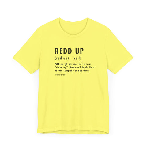 Pittsburghese Definition Series - Redd Up - Short Sleeve Tee T-Shirt Printify Yellow S